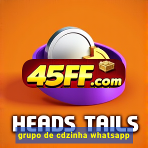 grupo de cdzinha whatsapp
